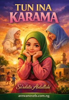 Tun ina karama Hausa Novels by Saadatu Abdullahi.txt