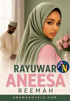 Rayuwar Aneesa complete Hausa Novels pdf Reemah.txt