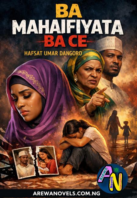 Ba Mahaifiyata Bace Complete Hausa Novels.txt