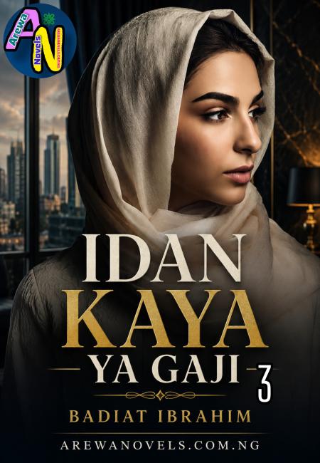 Idan Kaya Ya Gaji 3 Complete Badiat Ibrahim